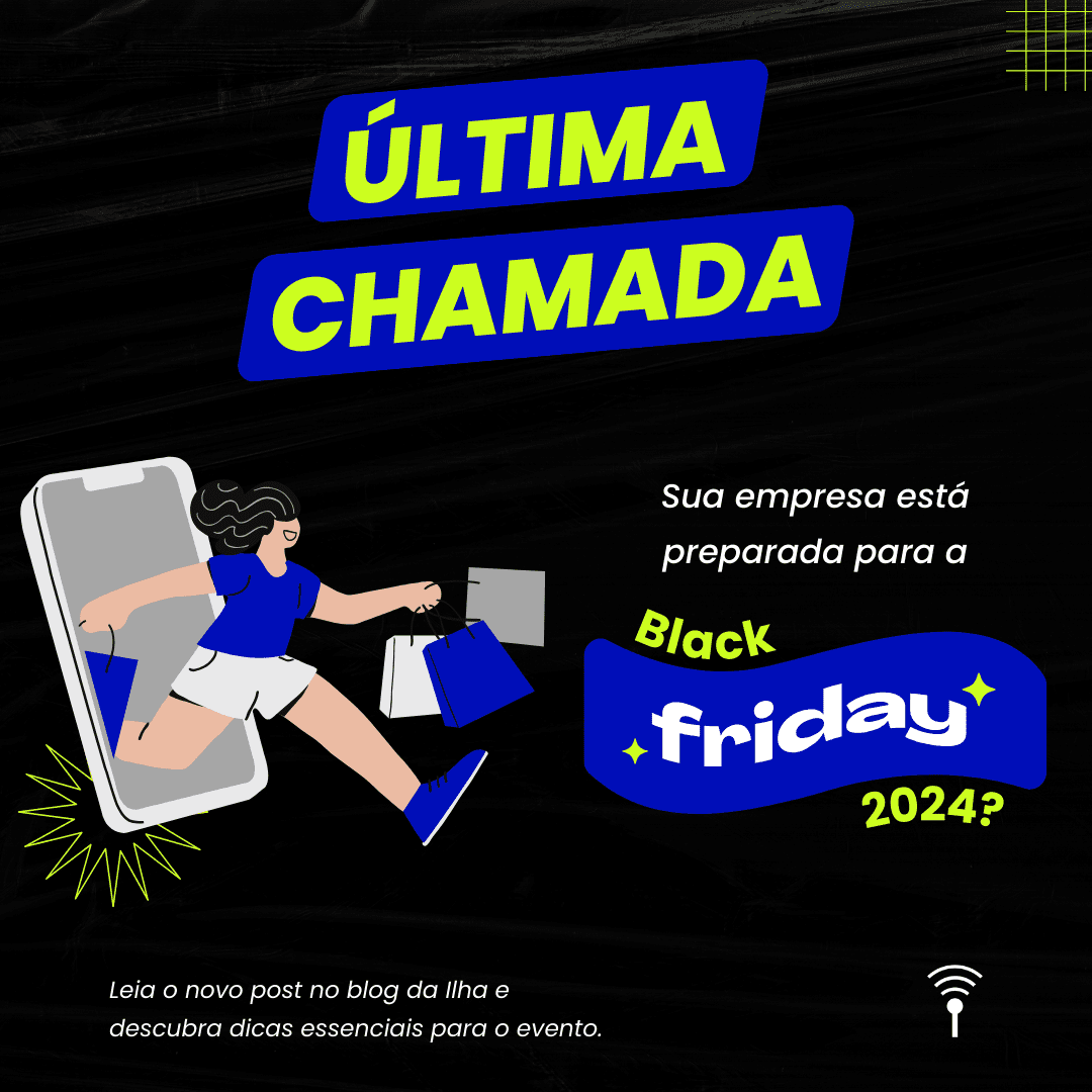 Última chamada: sua empresa está preparada para a Black Friday 2024?